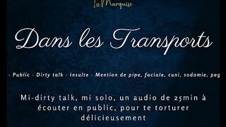 Dans tes transports - french audio tease public dirty talk